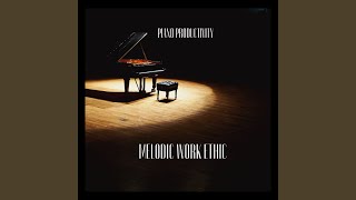Piano Productivity: Melodic Work Ethic