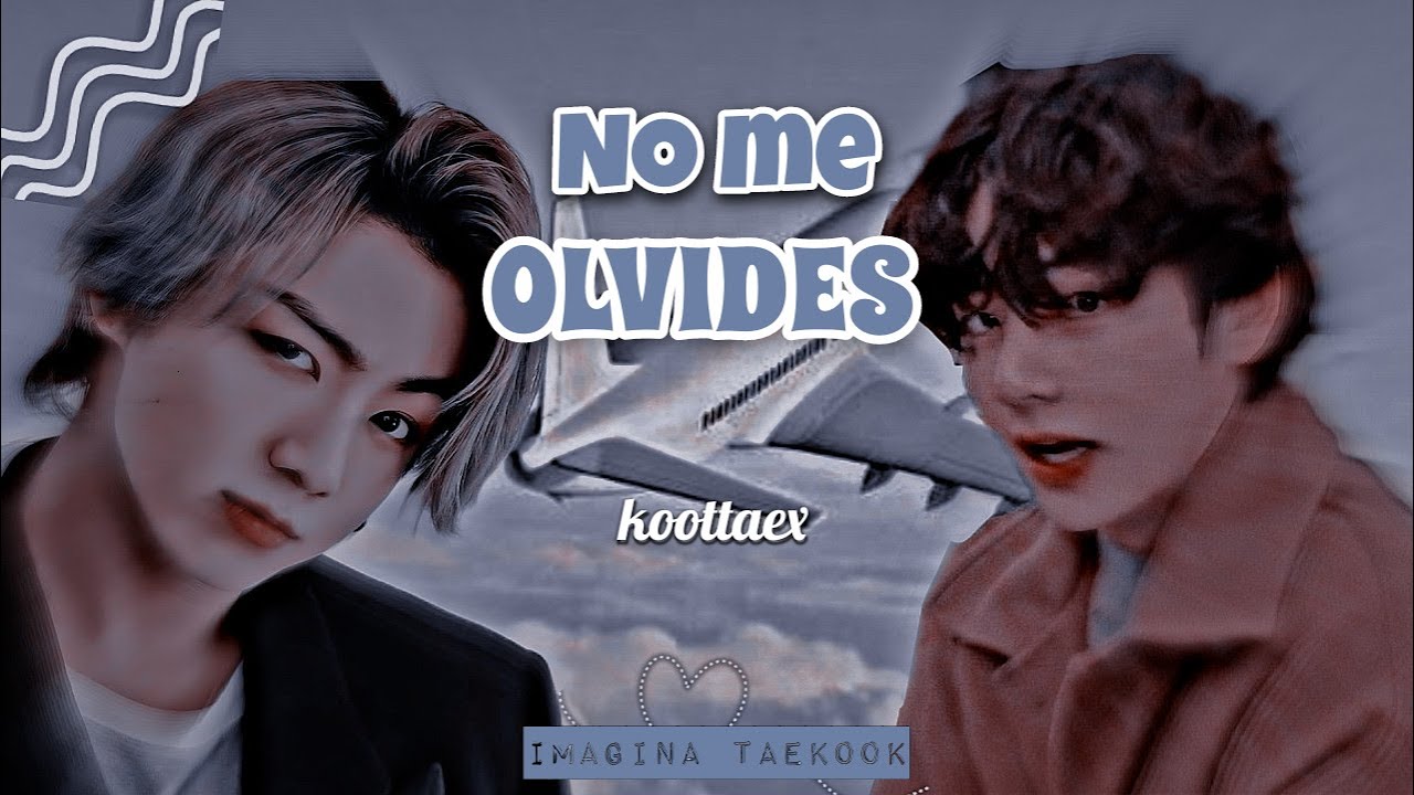 ❤︎ — ❝No me olvides❞ «Imagina taekook» [1/2] Primer video!