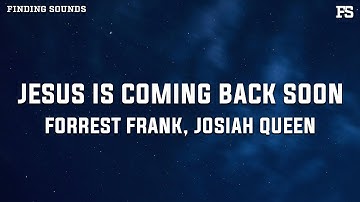 Thumbnail of Forrest Frank & Josiah Queen - JESUS IS COMING BACK SOON (Lyrics)
