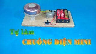 Hướng dẫn chế chuông điện đơn giản