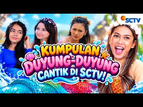 Nostalgia Duyung SCTV: Dari Sinetron Paling Hits Sampai FTV Bikin Baper! #KOMPILATOP