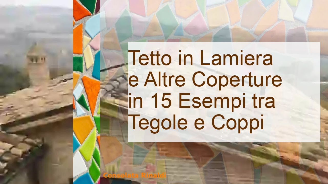 Tetto in Lamiera e Altre Coperture in 15 Esempi tra Tegole e Coppi 