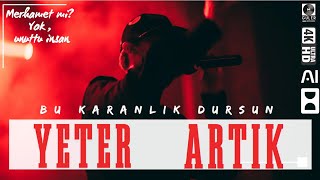 Yeter Artık - Toplumsal Rap İnsanlar Neden Birbirine Düşman Oldu?