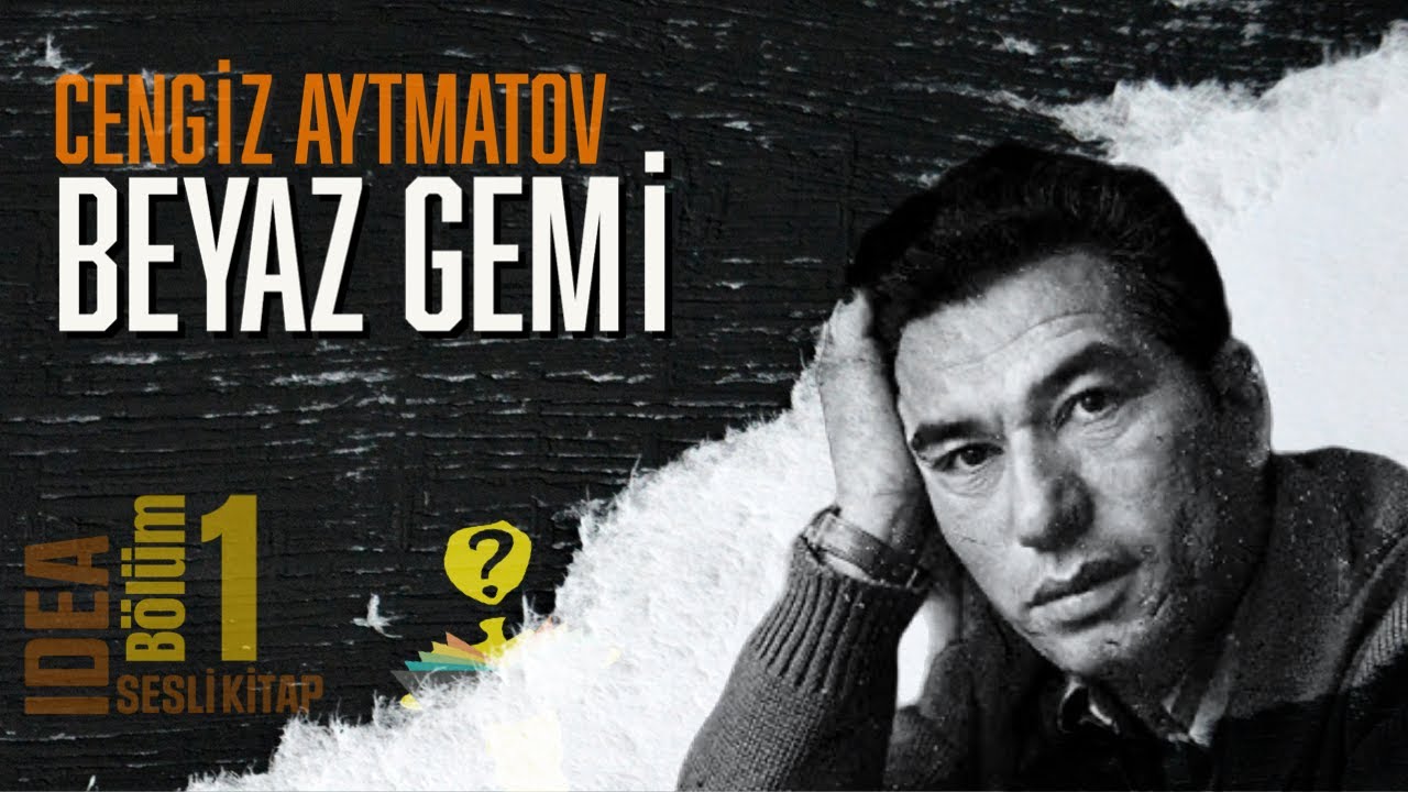 Beyaz Gemi 1.Bölüm - Cengiz AYTMATOV - Sesli Kitap