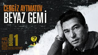 Beyaz Gemi 1Bölüm - Cengiz Aytmatov - Sesli Kitap