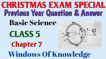 Christmas Exam previous Q & A Class 5 Basic Science | chapter 7 Windows Of Knowledge