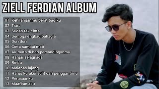 ZIEL FERDIAN 'KEHILANGANMU BERAT BAGIKU' FULL ALBUM