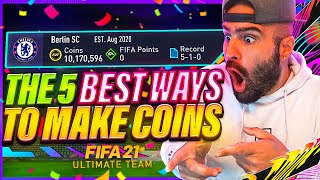 THE 5 BEST WAYS TO MAKE COINS IN FIFA 21 Ultimate Team!!
