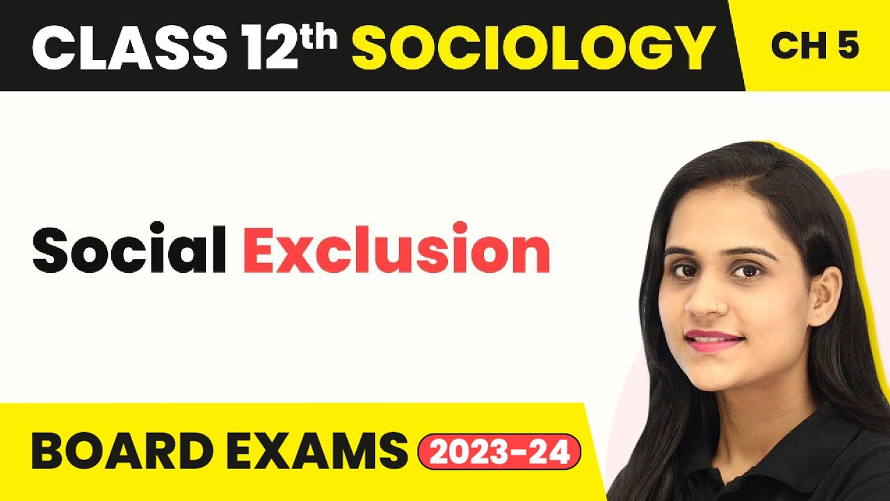 Class 12 Sociology Ch 5 | Social Exclusion Patterns of Social Inequality and Exclusion 2025-26