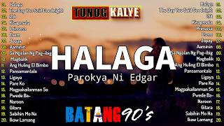 Halaga - Parokya Ni Edgar, Tunog Kalye Songs 90s - Parokya ni Edgar, Siakol, Callalily, Eraserheads