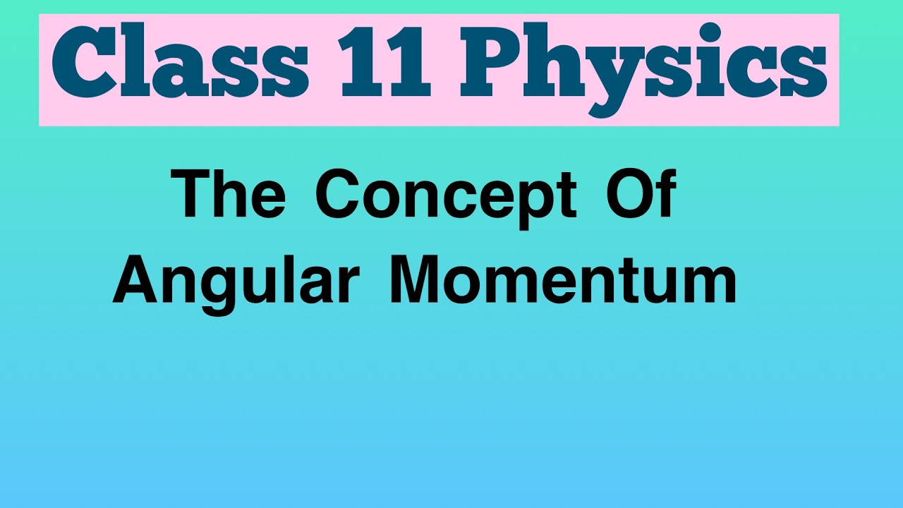 The Concept Of Angular Momentum (Hindi) Class 11 Physics YouTube
