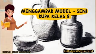 Menggambar Model - Langkah-Langkah Menggambar Model Alam Benda - Seni Rupa Kelas 8