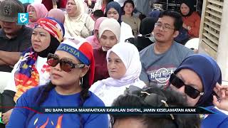 IBU BAPA DIGESA MANFAATKAN KAWALAN DIGITAL, JAMIN KESELAMATAN ANAK