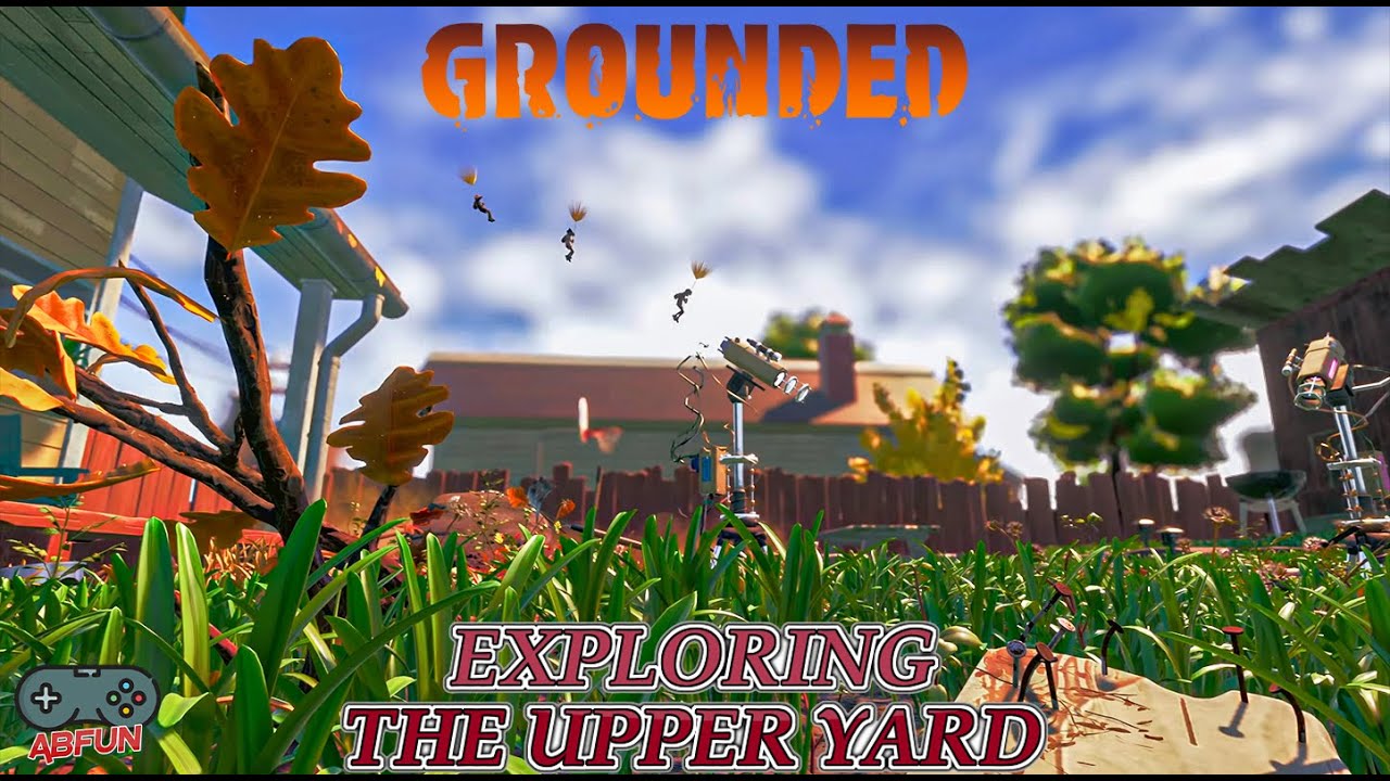 EXPLORING THE UPPER YARD Grounded Episode 19 YouTube