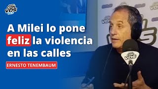Ernesto Tenembaum: "Digan lo que digan, el que enciende la mecha es Milei"