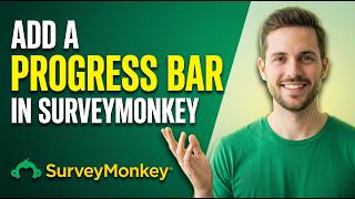 How To Add A Progress Bar In SurveyMonkey (Easy Step-By-Step Guide)