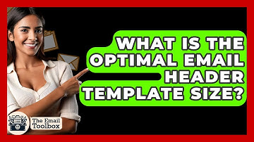 What Is The Optimal Email Header Template Size? - TheEmailToolbox.com