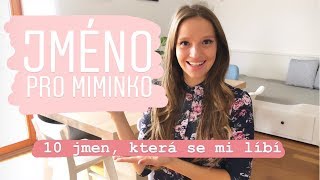 JMÉNO PRO MIMINKO | Která jména se mi líbí?