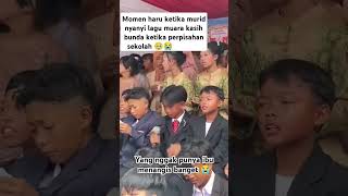 momen haru ketika murid nyanyi lagu muara kasih bunda#sedih #nangis #haru #kehidupan