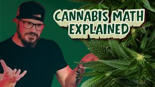 Cannabis math does not have to be confusing.
