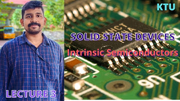 INTRINSIC SEMICONDUCTOR  || SOLID STATE DEVICES || Lecture 3 || KTU || SSD