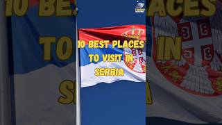 10 best places to visit in SERBIA 😱🔥 #shorts #travel #serbia #travelmore