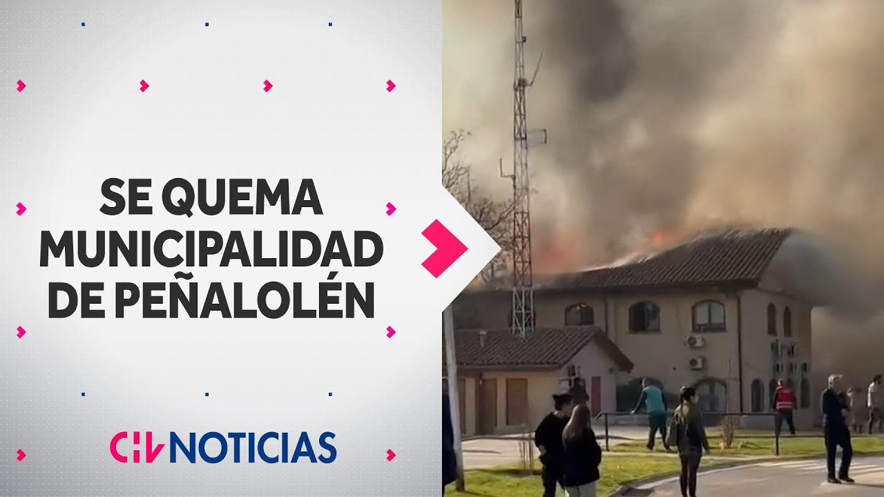 GRAVE INCENDIO afecta a Municipalidad de Peñalolén: Evacúan las dependencias - CHV Noticias