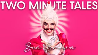 Two Minute Tales | Ben Brown