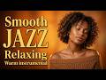 Smooth Jazz & Relaxing Instrumentals 🎷 Gentle Sax Music for Deep Thoughts & Calm Mind 🌙