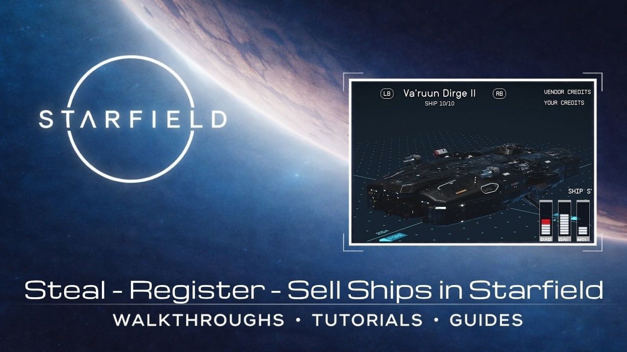 Steal, Register & Sell Ships FAST in Starfield