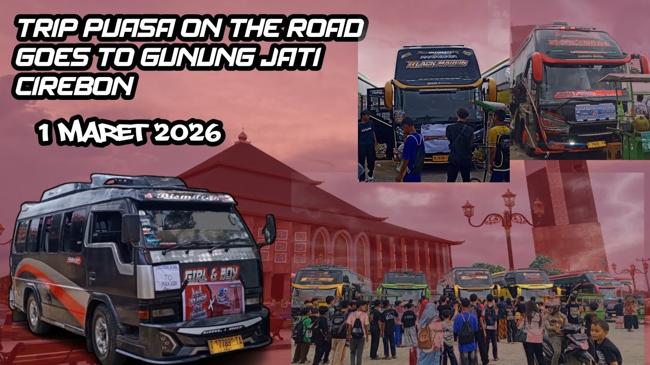 TRIO PUASA ON THE ROAD (POTR) GUNUNG JATI CIREBON WITH GIRL&BOY 