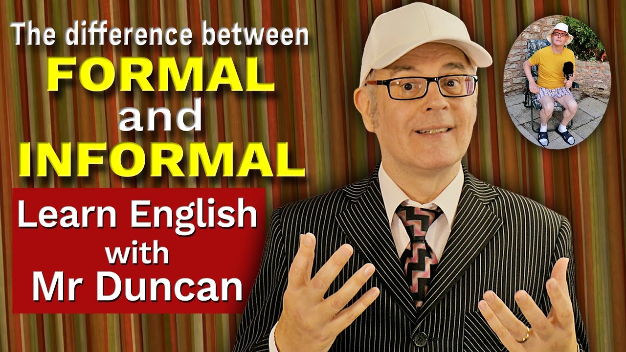 What is the difference between FORMAL and INFORMAL - Learn English with Mr Duncan 