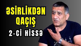 Ermənilərin Əl-Qolun Bağalayıb Əsirlikdən Qaçdılar 2 Ci̇ Hi̇ssə Rəhman Məli̇kli̇