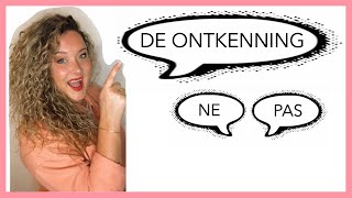 DE ONTKENNING (uitleg en oefening)