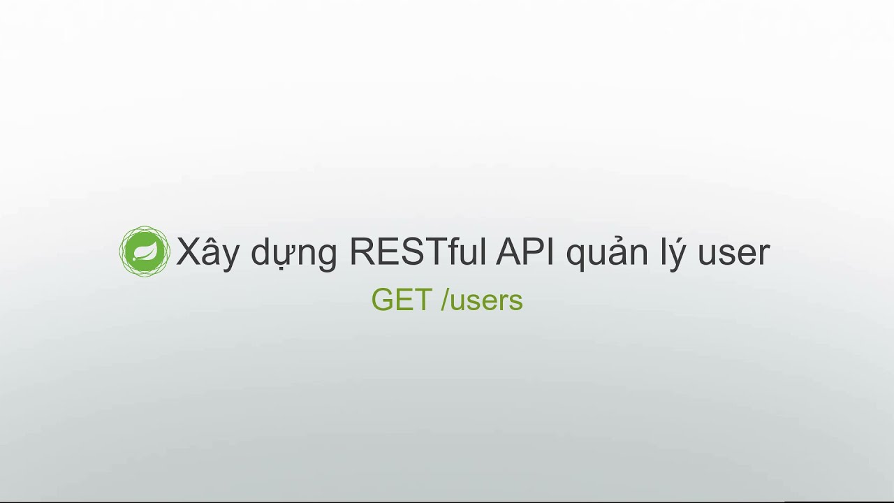 Spring Boot #10: Xây dựng RESTful API quản lý user -... - youtube
