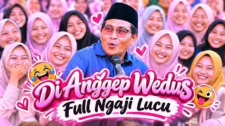 FULL NGAJI DAGELAN DI ANGGEP WEDUS BERSAMA ABAH ANZA KH ANWAR ZAHID