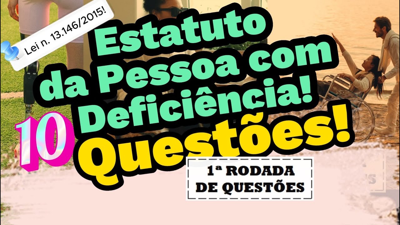 Questões e Dicas - Estatuto da Pessoa com Deficiência |  Lei 13.146/2015 | 1ª Rodada de Questões