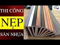 Cách Thi Công Nẹp Sàn Nhựa Đẹp Nhất | Cách Làm Nẹp Nhựa Chân Tường, Chỉ Nhựa Chân Tường.