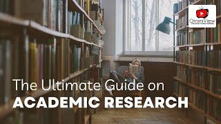 The Ultimate Guide on Academic Research