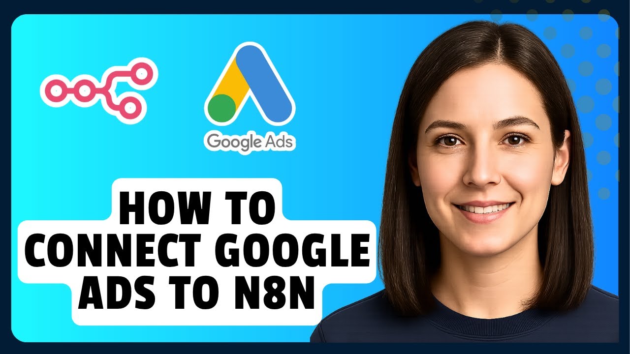 Как подключить Google Ads к N8N