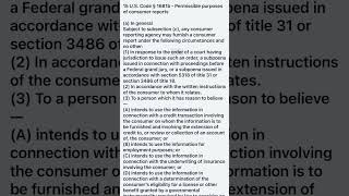 15 U.S.C § 1681b- Permissible purposes of consumer reports #Thebureaubullies￼ #cfpb #trucknhustle