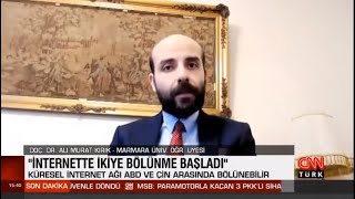 Cnn Türk Doç. Dr. Ali Murat Kırık Splinternet Nedir? Amerika Ve Çin Arasındaki Internet Savaşı