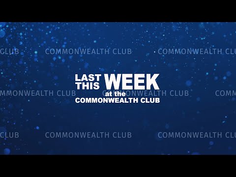 Commonwealth Club of California Week in Review Episode cover