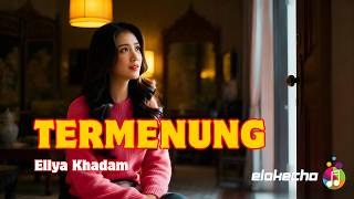 TERMENUNG – ELLYA KHADAM | INDONESIAN SONG REMIX COVER | ELOKECHO