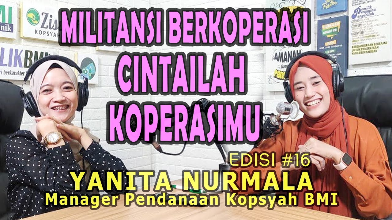 MILITANSI BERKOPERASI, CINTAILAH KOPERASIMU - Yanita Nurmala - Buka Mata Indonesia - PODCAST BMI