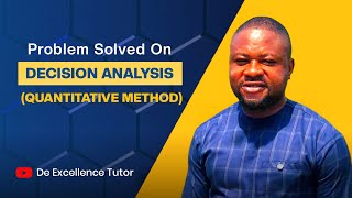  QUANTITATIVE METHOD(DECISION ANALYSIS) Part 1