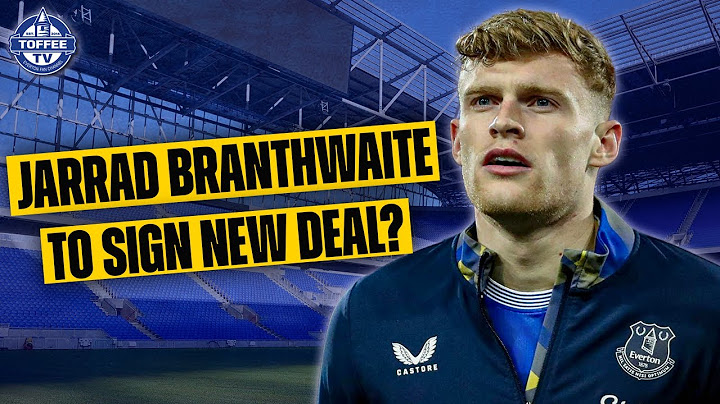 How Important Is Jarrad Branthwaite To Everton?