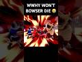 Bowser refuses to die #shorts #bowser #smashbros