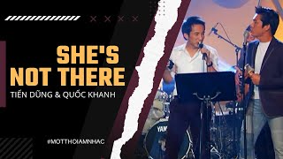 She&#39;s Not There (Santana) | Tiến Dũng &amp; Quốc Khanh