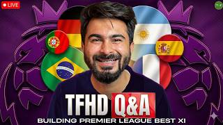 TFHD Q & A Session | Building The FAN Premier League Team of The Season | LIVE